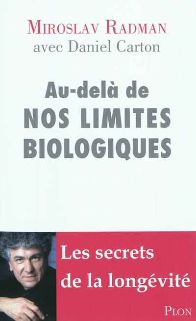 Au-delà de nos limites biologiques, Les secrets de la longévité