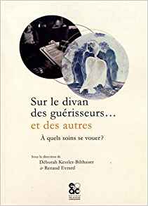 Sur le divan des guérisseurs… et des autres. À quels soins se vouer ?