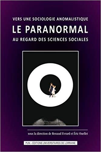 Vers une sociologie anomalistique : Le paranormal au regard des sciences sociales