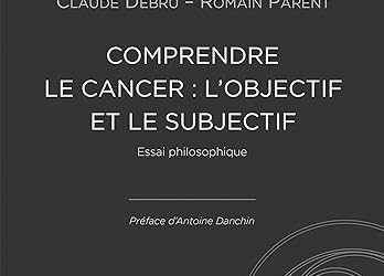 Comprendre le cancer : l’objectif et le subjectif